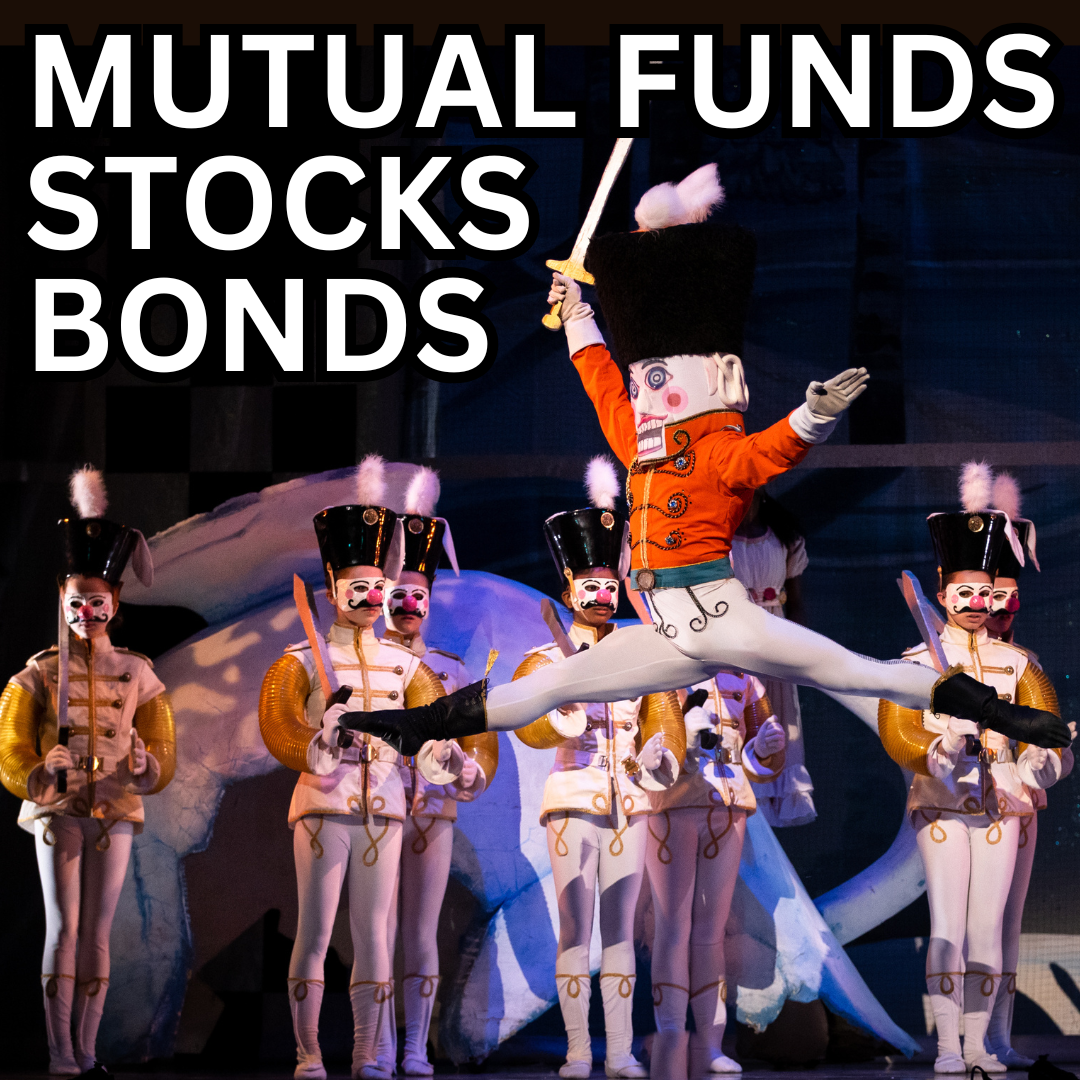 The Nutcracker jumping in front of toy soldiers with the words "Mutual Funds, Stocks, and Bonds" written in front.