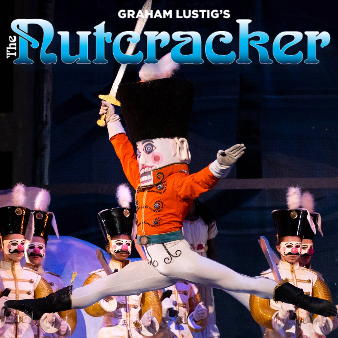 Nut_Website Button Graham Lustig's The Nutcracker written above leaping Nutcracker and soldiers